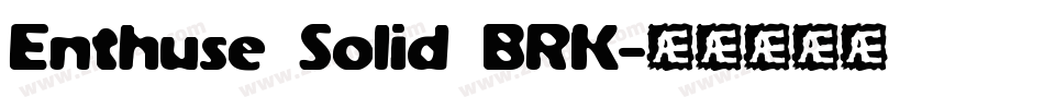 Enthuse Solid BRK字体转换